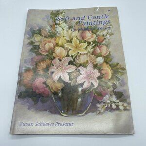 Soft and Gentle Paintings by Mildred Yeiser 268 Susan Scheewe Presents